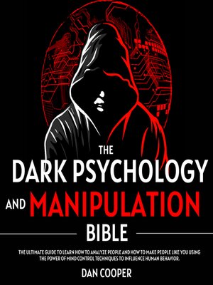 cover image of The Dark Psychology and Manipulation Bible